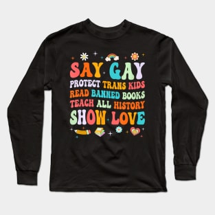 Say Gay Protect Trans Kids Read Banned Books Lgbt Groovy Long Sleeve T-Shirt